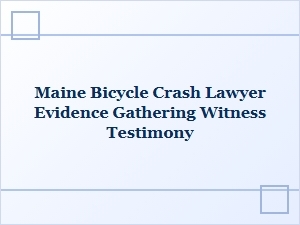 Gathering Evidence After a Maine Bicycle Crash