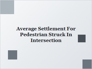 Pedestrian Accident Settlements at Crosswalks