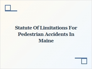 Understanding Maine's Pedestrian Accident Claim Deadline