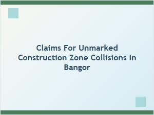 Bangor Construction Zone Collision Claims