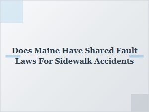 Sidewalk Accident Liability Laws in Maine